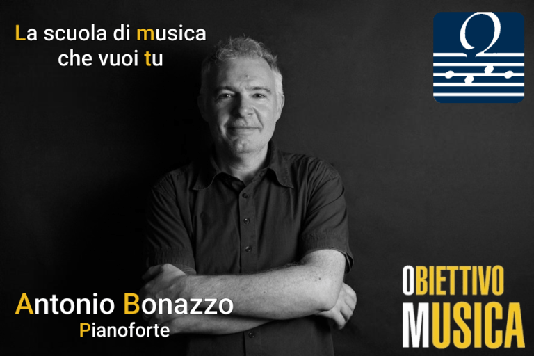 Obiettivo Musica - Scuola di musica a Milano | Antonio Bonazzo docente di pianoforte e musica elettronica