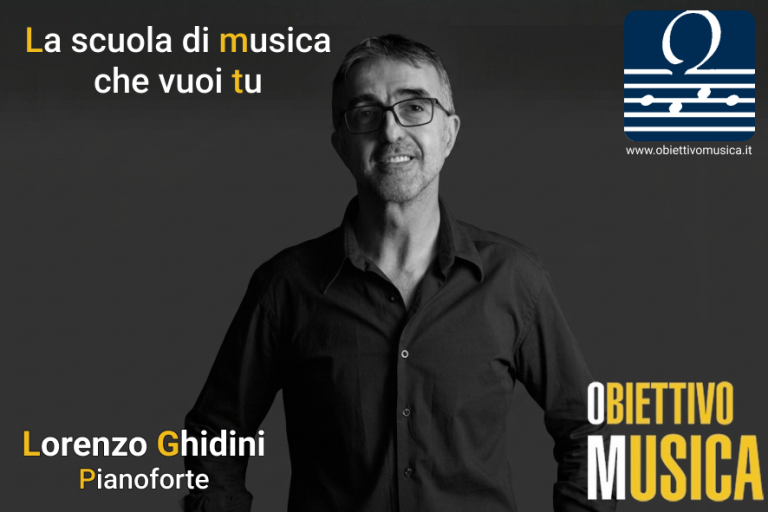 Obiettivo Musica - Scuola di musica a Milano | Lorenzo Ghidini docente di pianoforte classico e moderno
